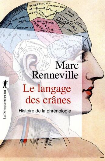 Couverture du livre « Le langage des crânes ; histoire de la phrénologie » de Marc Renneville aux éditions La Decouverte