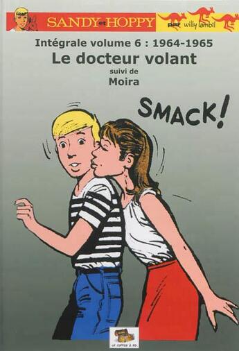 Couverture du livre « Sandy et Hoppy ; intégrale t.6 ; le docteur volant ; Moira ; 1964-1965 » de Willy Lambil aux éditions Le Coffre A Bd