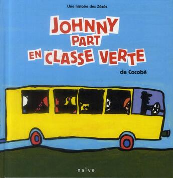 Couverture du livre « Les zôzôs t.3 ; Johnny part en classe verte » de Cocobe aux éditions Naive