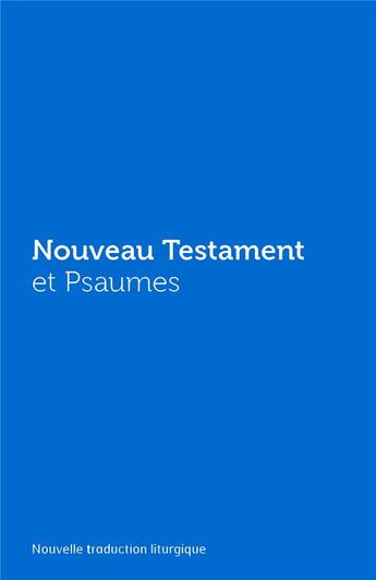Couverture du livre « Nouveau Testament et psaumes : couverture vinyle bleue » de Aelf aux éditions Emmanuel