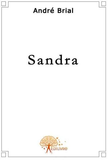 Couverture du livre « Sandra » de Andre aux éditions Edilivre