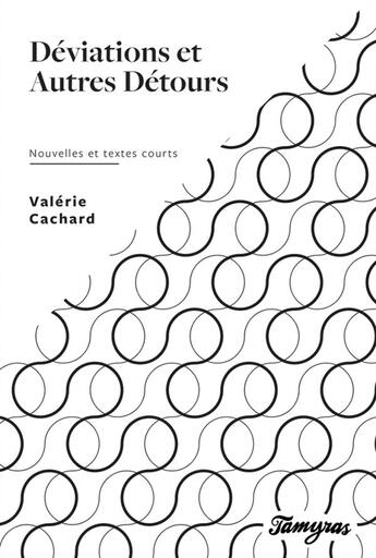 Couverture du livre « Déviations et autres détours » de Valerie Cachard aux éditions Tamyras