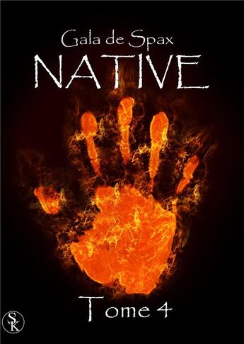 Couverture du livre « Native Tome 4 » de Gala De Spax aux éditions Sharon Kena