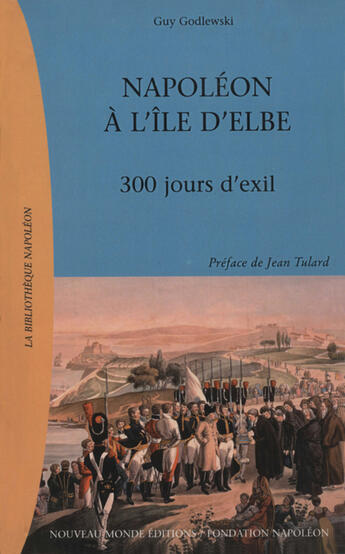 Couverture du livre « Napoléon à l'île d'Elbe » de Guy Godlewski aux éditions Nouveau Monde