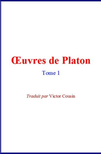Couverture du livre « OEuvres de Platon (Volume 1) » de Victor Cousin aux éditions Le Mono