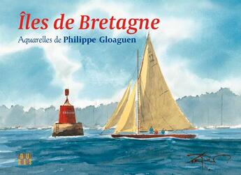 Couverture du livre « Îles de Bretagne » de Philippe Gloaguen aux éditions Locus Solus