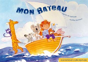Couverture du livre « Mon bateau » de Agnes De Lestrade et Aurelie Blard-Quintard aux éditions Callicephale