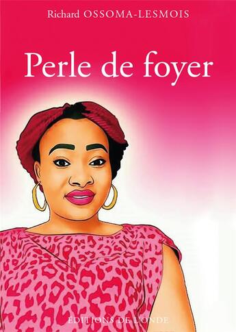 Couverture du livre « Perle de foyer » de Richard Ossoma-Lesmois aux éditions De L'onde