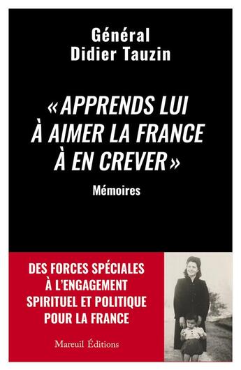 Couverture du livre « Oser toujours : des forces spéciales à l'engagement spirituel et politique pour la France » de Didier Tauzin aux éditions Mareuil Editions