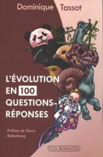 Couverture du livre « L'évolution en 100 questions réponses » de Dominique Tassot aux éditions Via Romana