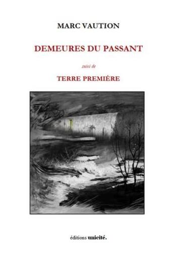 Couverture du livre « Demeures du passant : terre première » de Marc Vaution aux éditions Unicite