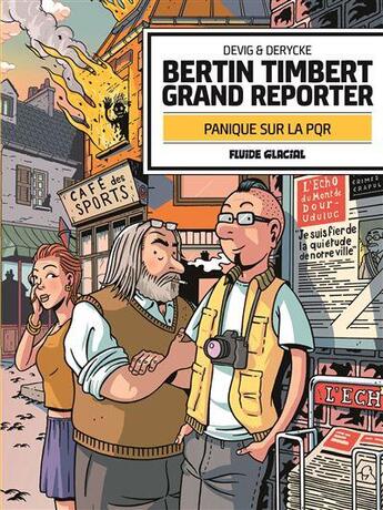 Couverture du livre « Bertin Timbert, grand reporter ; panique sur la PQR » de Devig & Derycke aux éditions Fluide Glacial