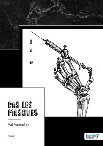 Couverture du livre « Bas les masques » de Pat Vermelho aux éditions Nombre 7