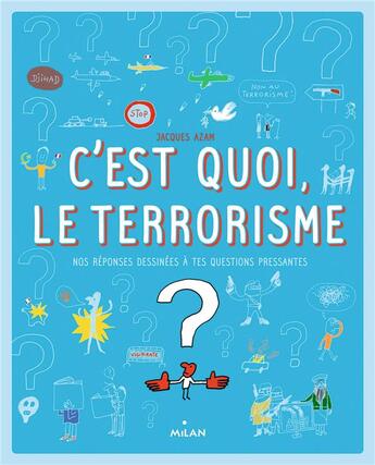 Couverture du livre « C'est quoi, le terrorisme ? » de Sophie Dussaussois aux éditions Milan