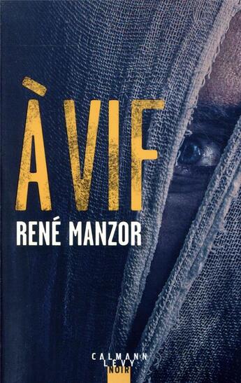 Couverture du livre « À vif » de Rene Manzor aux éditions Calmann-levy