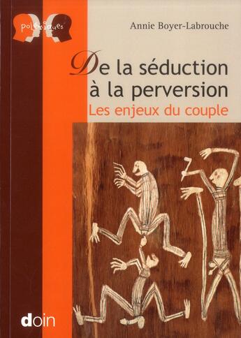 Couverture du livre « De la seduction a la perversion - les enjeux du couple » de Boyer-Labrouche A. aux éditions Doin