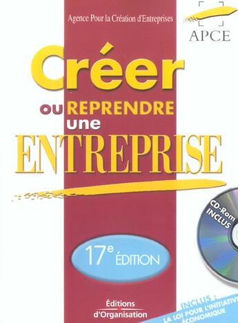 Couverture du livre « Creer ou reprendre une entreprise (17e édition) » de Apce aux éditions Organisation