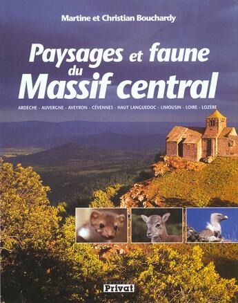 Couverture du livre « Paysages et faune du massif central » de Martine Bouchardy aux éditions Privat