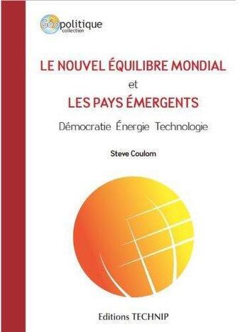 Couverture du livre « Nouvel equilibre mondial et pays emergents » de Steve Coulom aux éditions Technip