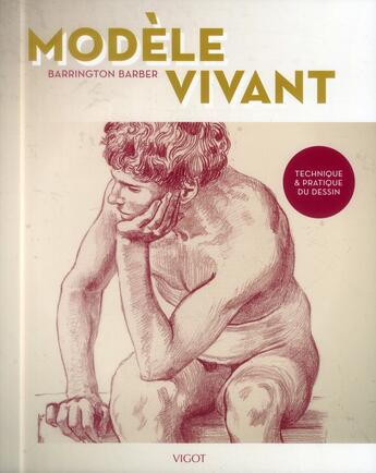 Couverture du livre « Le modèle vivant » de Barrington Barber aux éditions Vigot