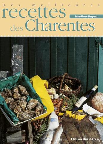 Couverture du livre « Les meilleures recettes des charentes » de Nespoux J-Herledan C aux éditions Ouest France