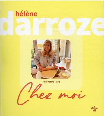 Couverture du livre « Chez moi : printemps-été » de Helene Darroze aux éditions Cherche Midi