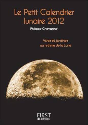 Couverture du livre « Le petit livre de calendrier lunaire 2012 » de Philippe Chavanne aux éditions First