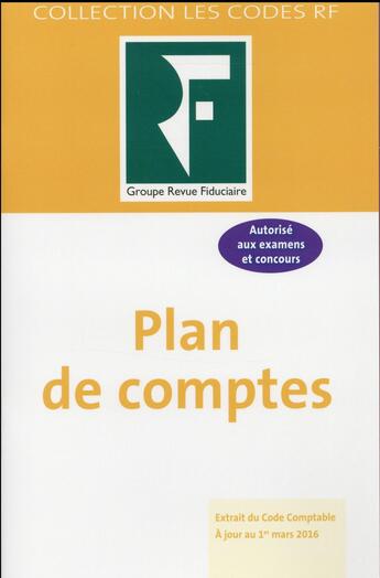 Couverture du livre « Plan de comptes ; autorisé aux examens et concours (édition 2016) » de  aux éditions Revue Fiduciaire