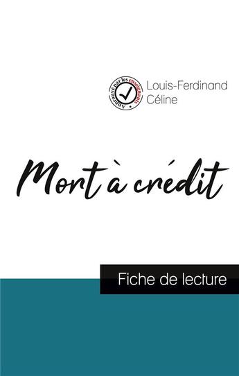 Couverture du livre « Mort à crédit de Louis-Ferdinand Céline (fiche de lecture et analyse complète de l'oeuvre) » de  aux éditions Comprendre La Litterature