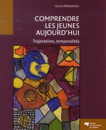 Couverture du livre « Comprendre les jeunes aujourd'hui » de Gilles Pronovost aux éditions Pu De Quebec