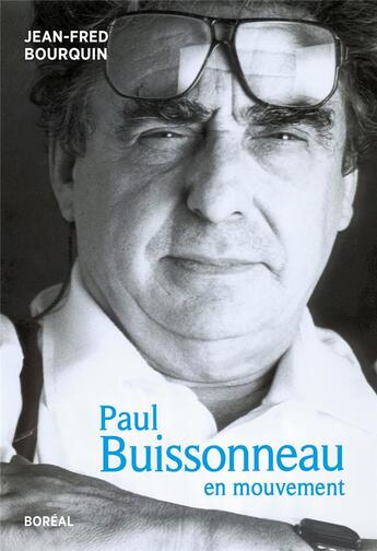 Couverture du livre « Paul Buissonneau en mouvement » de Bourquin Jean-Fred aux éditions Boreal