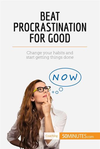 Couverture du livre « Beat procrastination for good : change your habits and start getting things done » de  aux éditions 50minutes.com