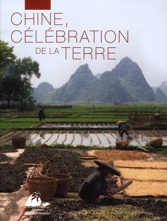 Couverture du livre « Chine, célébration de la terre » de Michel Cartier et Aurelie Samuel et Frederic Aubringer aux éditions Picquier