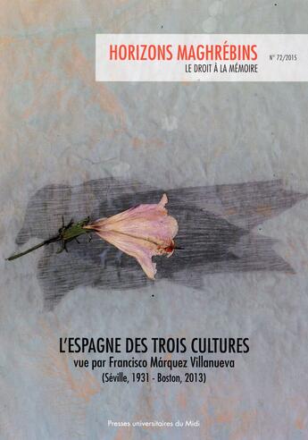 Couverture du livre « REVUE HORIZONS MAGHREBINS n.72 : l'Espagne des trois cultures vue par Francisco Márquez Villanueva (Séville 1931 - Boston 2013) » de Habib Samrakandi aux éditions Pu Du Midi