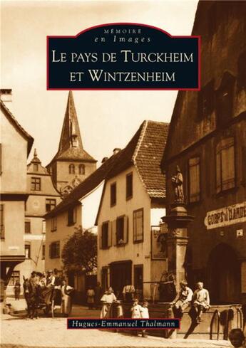 Couverture du livre « Le pays de Turckheim et Wintzenheim » de Hugues-Emmanuel Thal aux éditions Editions Sutton