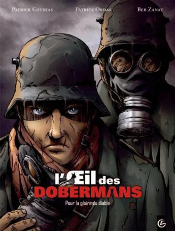 Couverture du livre « L'oeil des dobermans Tome 1 ; pour la gloire du diable » de Patrick Cothias et Beb Zanat et Patrice Ordas aux éditions Bamboo