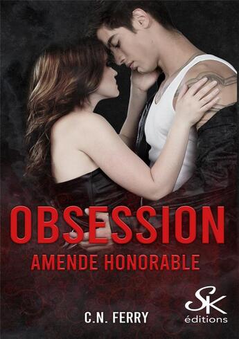 Couverture du livre « Obsession Tome 2 : amende honorable » de C.N. Ferry aux éditions Sharon Kena