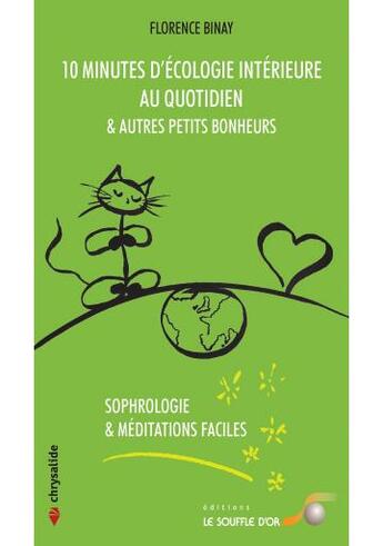 Couverture du livre « 10 minutes d'ecologie intérieure au quotidien » de Florence Binay aux éditions Le Souffle D'or