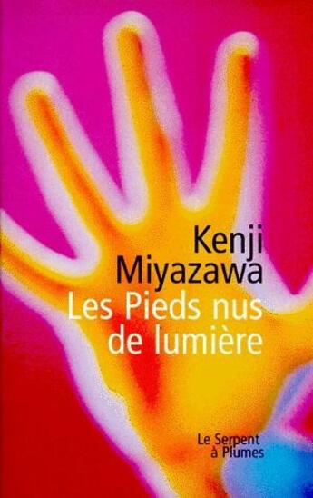 Couverture du livre « Les pieds nus de lumière » de Kenji Miyazawa aux éditions Serpent A Plumes