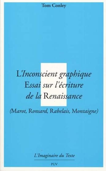 Couverture du livre « L'inconscient graphique ; essai sur l'écriture de la Renaissance » de Conley aux éditions Pu De Vincennes