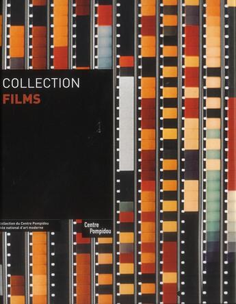 Couverture du livre « Collection films » de Philippe-Alain Michaud aux éditions Centre Pompidou