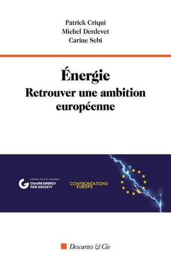 Couverture du livre « Energie : Retrouver une ambition européenne » de Michel Derdevet et Patrick Criqui et Carine Sebi aux éditions Descartes & Cie