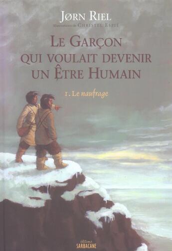 Couverture du livre « Le garçon qui voulait devenir un être humain Tome 1 : Le naufrage » de Jorn Riel et Christel Espie aux éditions Sarbacane