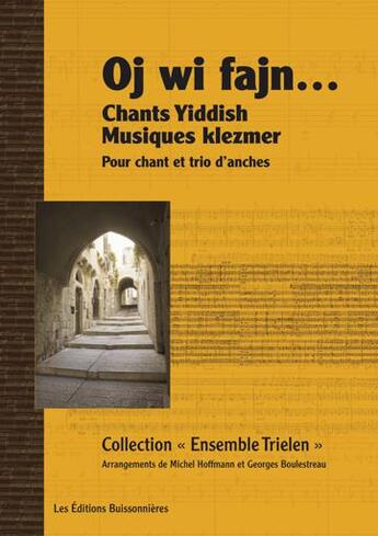 Couverture du livre « Oj wi fajn, chants yiddish musiques klezmer pour chant et trio d'anches (partition) » de Boulestreau Hoffmann aux éditions Buissonnieres