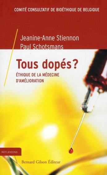 Couverture du livre « Tous dopés ? ; éthique de la médecine d'amélioration » de Stiennon aux éditions Bernard Gilson