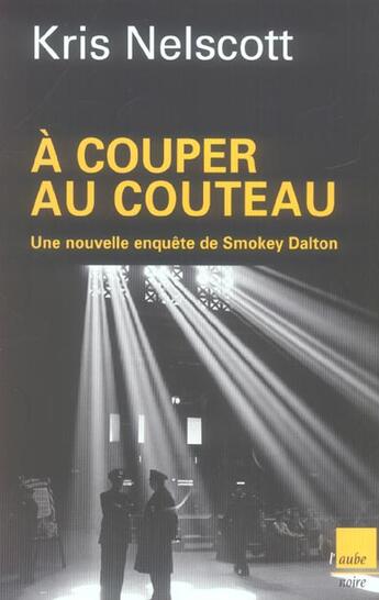 Couverture du livre « A couper au couteau » de Kris Nelscott aux éditions Editions De L'aube