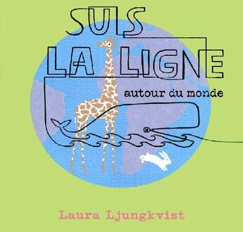 Couverture du livre « Suis la ligne autour du monde » de Laura Ljungkvist aux éditions Circonflexe