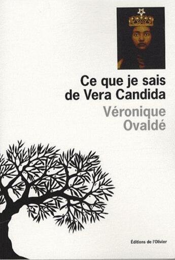 Couverture du livre « Ce que je sais de Vera Candida » de Veronique Ovalde aux éditions Editions De L'olivier