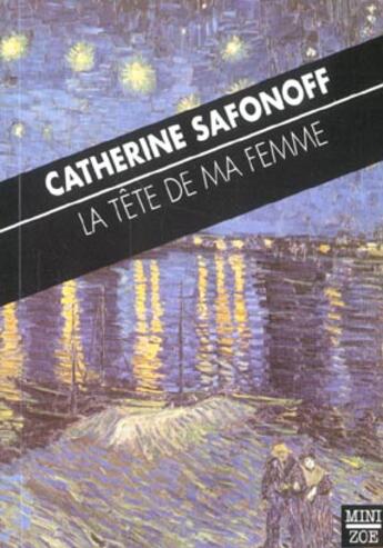 Couverture du livre « La tête de ma femme » de Catherine Safonoff aux éditions Zoe