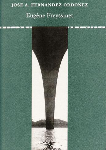 Couverture du livre « Eugène Freyssinet » de Jose A. Fernandez-Ordonez aux éditions Editions Du Linteau